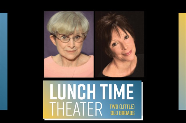 Lunch Time Theater at the Herberger - Two (Little) Old Broads 